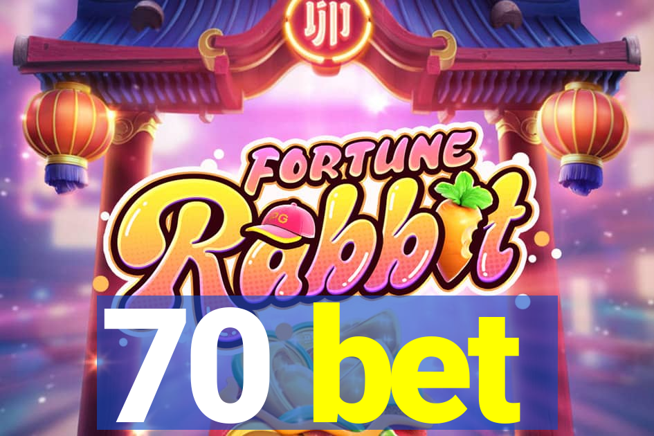 70 bet